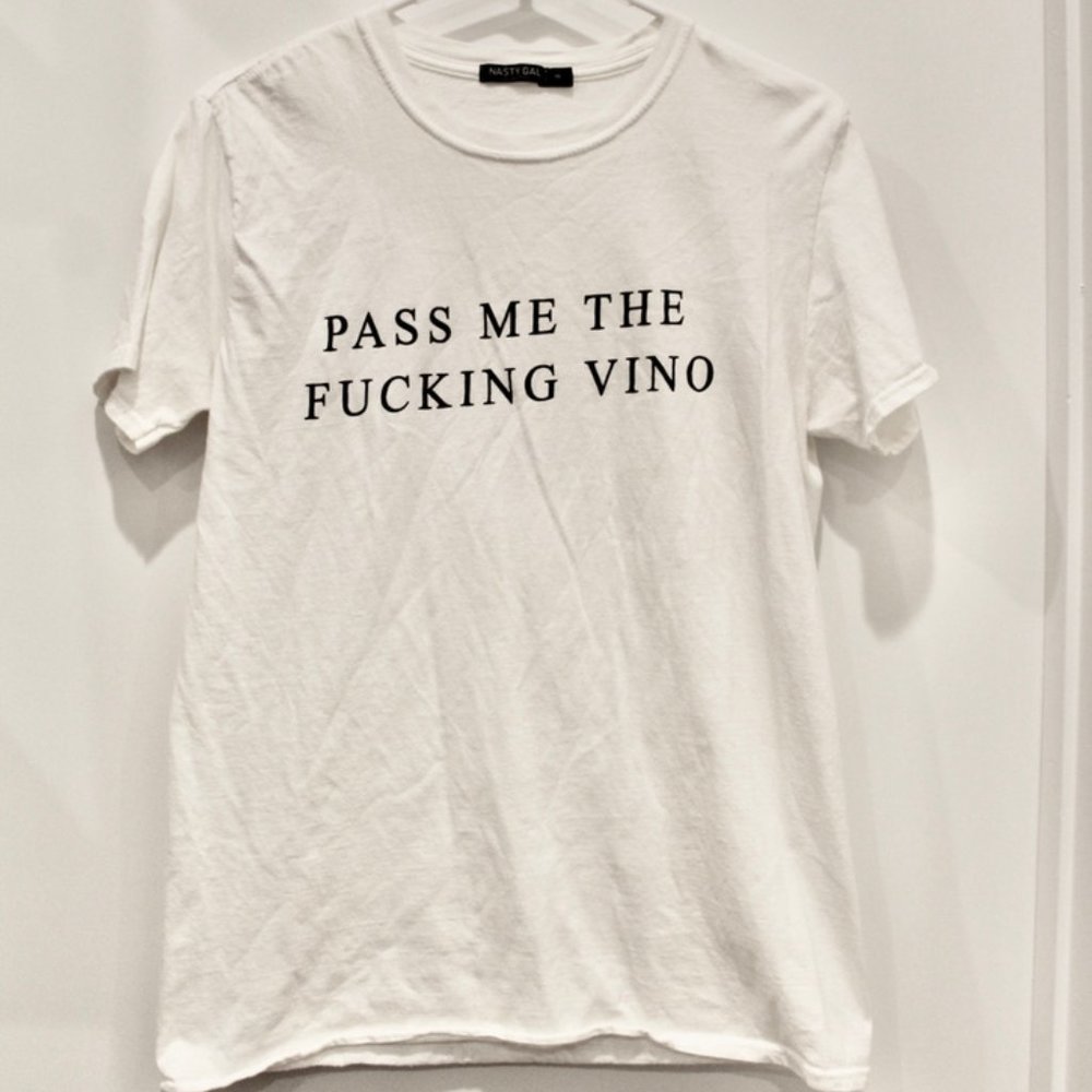 Funny Graphic Tee - "Pass Me the F*$%ing Vino"